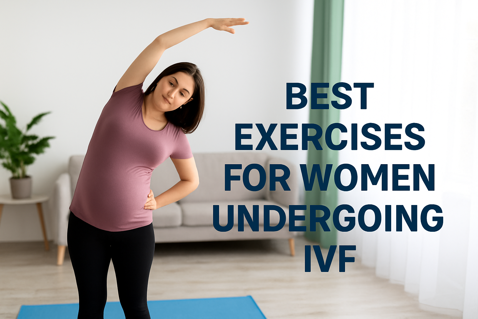 Best Exercises for Women Undergoing IVF | Dr. Archana Salve